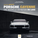 PORSCHE CAYENNE. UNE NOUVELLE DEFINITION DU LUXE, Chauvin Xavier