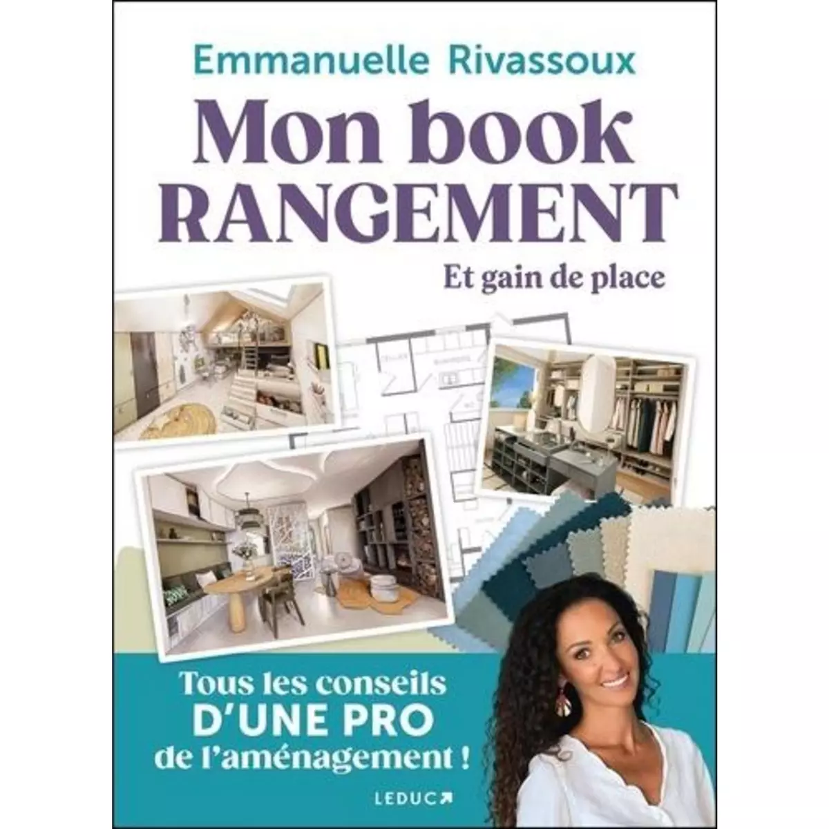 MON BOOK RANGEMENT ET GAIN DE PLACE. TOUS LES CONSEILS D'UNE PRO DE L'AMENAGEMENT !, Rivassoux Emmanuelle