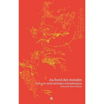 AU BORD DES MONDES. VERS UNE L'ANTHROPOLOGIE METAPHYSIQUE, Amer Meziane Mohamad