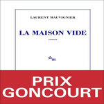 LA MAISON VIDE, Mauvignier Laurent
