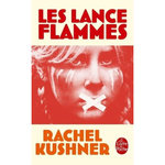 LES LANCE-FLAMMES, Kushner Rachel