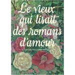 LE VIEUX QUI LISAIT DES ROMANS D'AMOUR. EDITION ILLUSTREE, Sepúlveda Luis