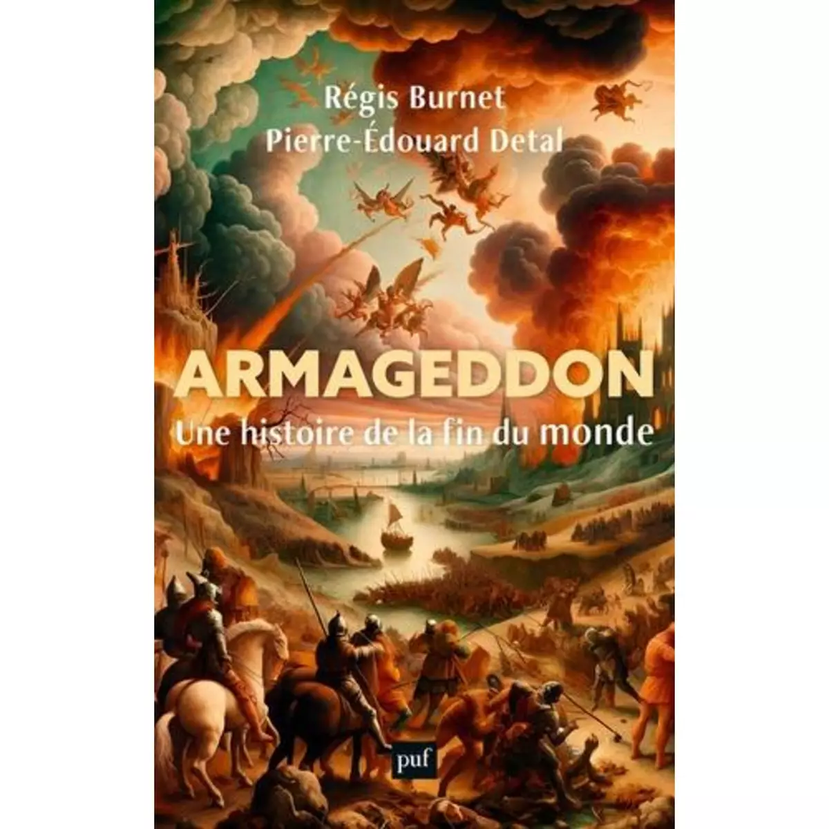  ARMAGEDDON. UNE HISTOIRE DE LA FIN DU MONDE, Burnet Régis