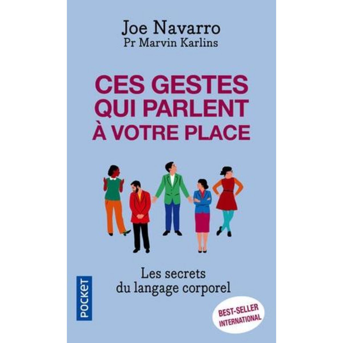 CES GESTES QUI PARLENT A VOTRE PLACE. LES SECRETS DU LANGAGE CORPOREL, Navarro Joe