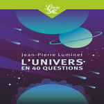 L'UNIVERS EN 40 QUESTIONS, Luminet Jean-Pierre