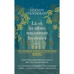 LA OU LES ARBRES RENCONTRENT LES ETOILES, Vanderah Glendy