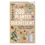  200 PLANTES QUI GUERISSENT. SOIGNEZ VOS MAUX PAR LES PLANTES !, Minker Carole