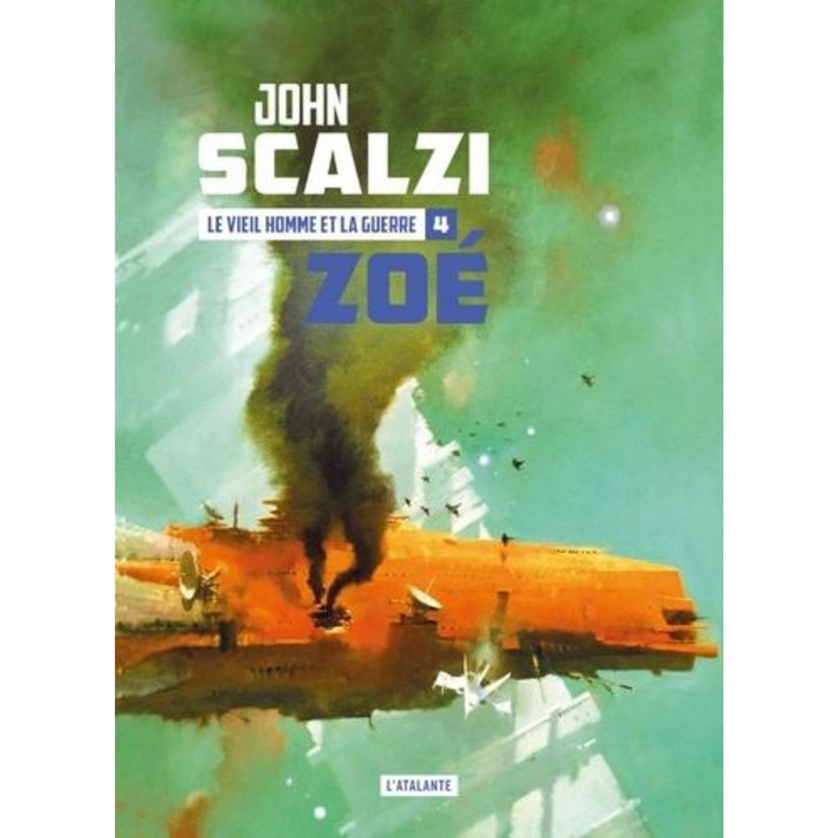LE VIEIL HOMME ET LA GUERRE TOME 4 : ZOE, Scalzi John