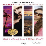 D.I.M.I.L.Y TOME 3 : DID I MENTION I MISS YOU ?, Maskame Estelle