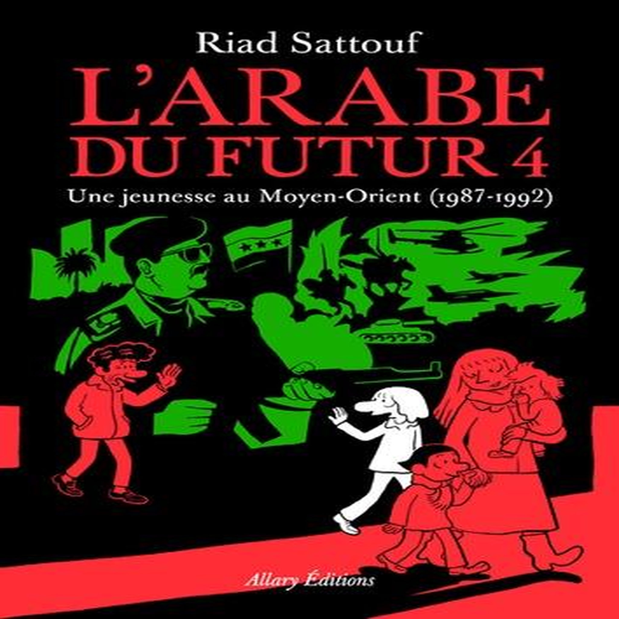 L'ARABE DU FUTUR TOME 4 : UNE JEUNESSE AU MOYEN-ORIENT (1987-1992), Sattouf Riad