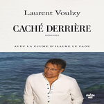 CACHE DERRIERE, Voulzy Laurent