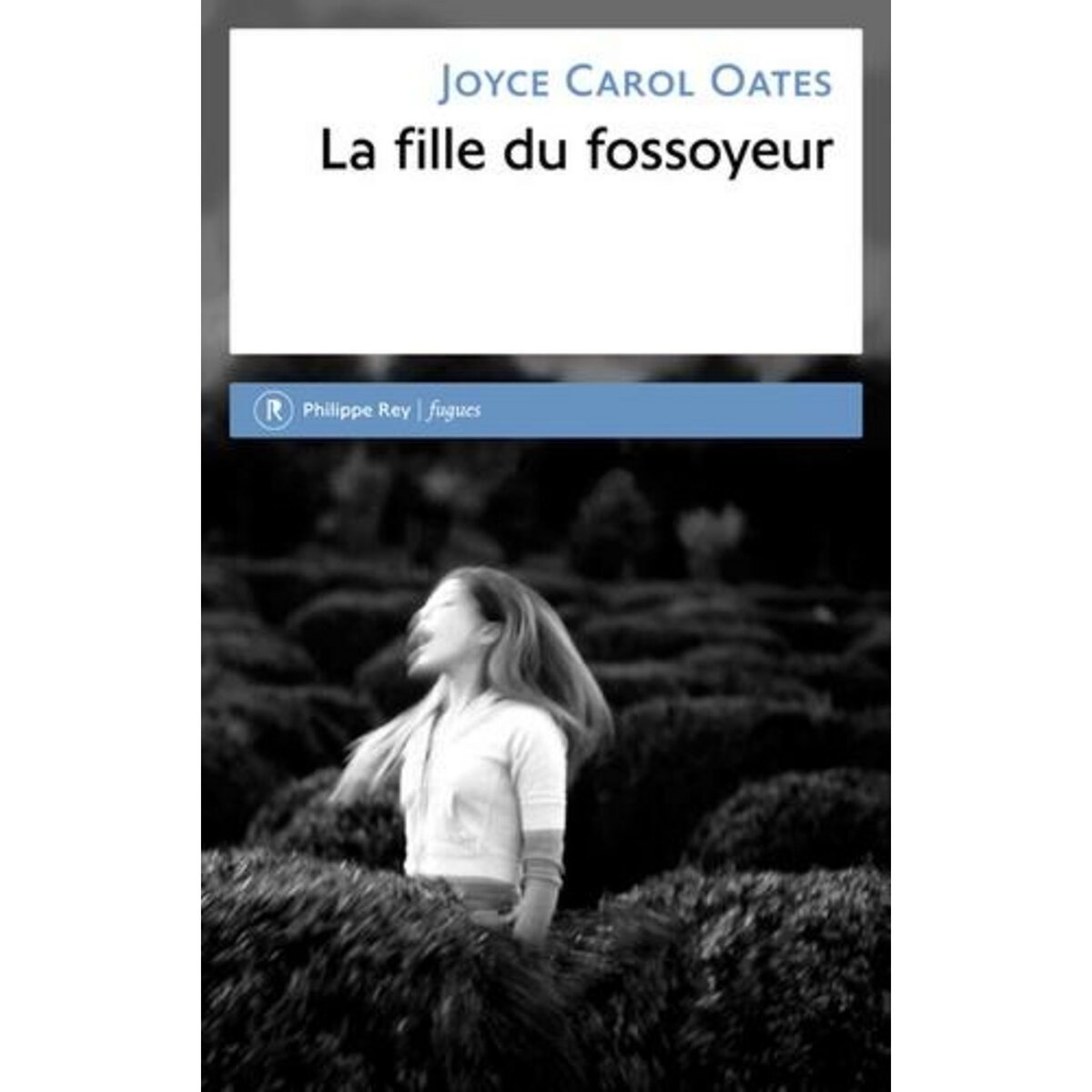 LA FILLE DU FOSSOYEUR, Oates Joyce Carol