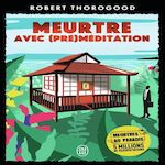 MEURTRE AVEC (PRE)MEDITATION, Thorogood Robert