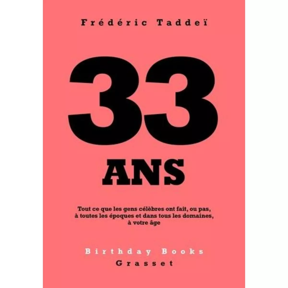  33 ANS, Taddeï Frédéric