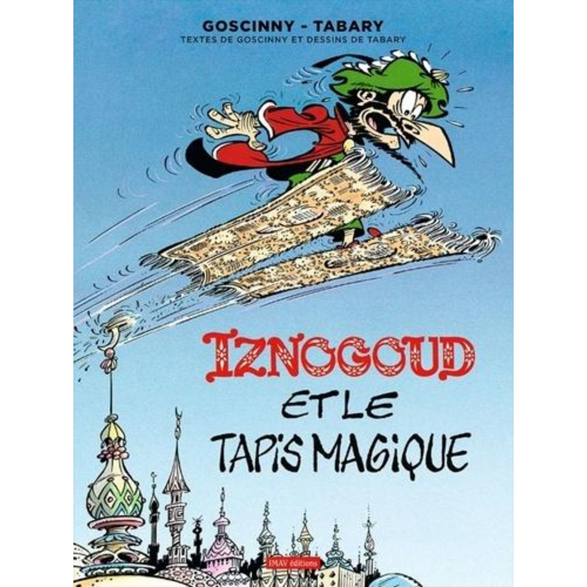 IZNOGOUD TOME 9 : IZNOGOUD ET LE TAPIS MAGIQUE, Goscinny René