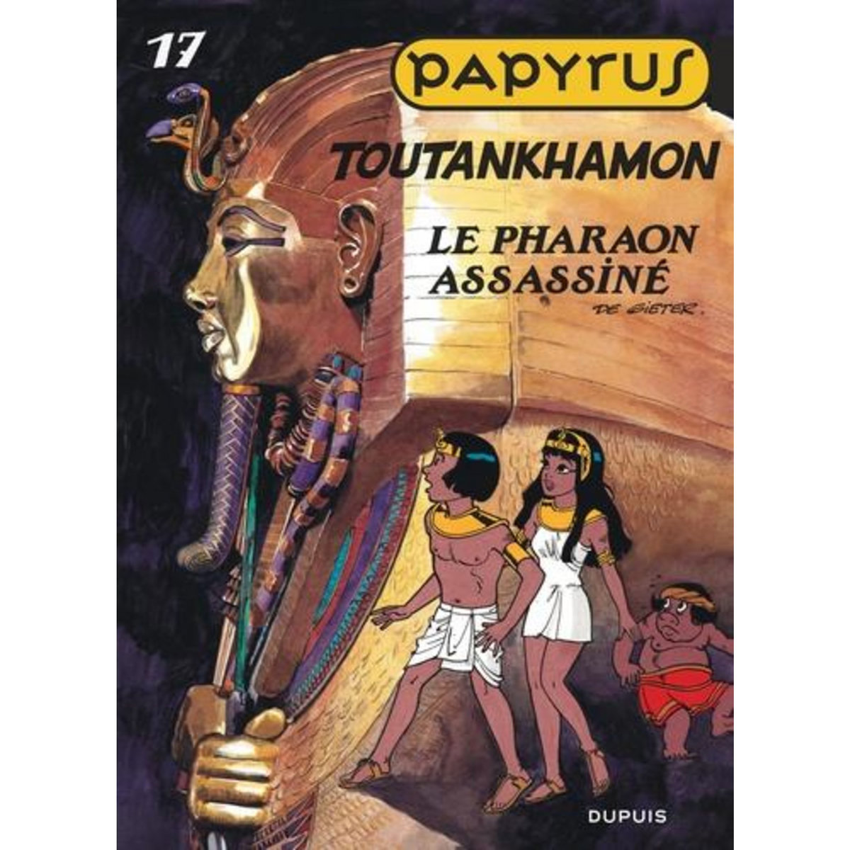 PAPYRUS TOME 17 : TOUTANKHAMON. LE PHARAON ASSASSINE, De Gieter Lucien
