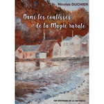 DANS LES COULISSES DE LA MAGIE RURALE, Duchier Nicolas