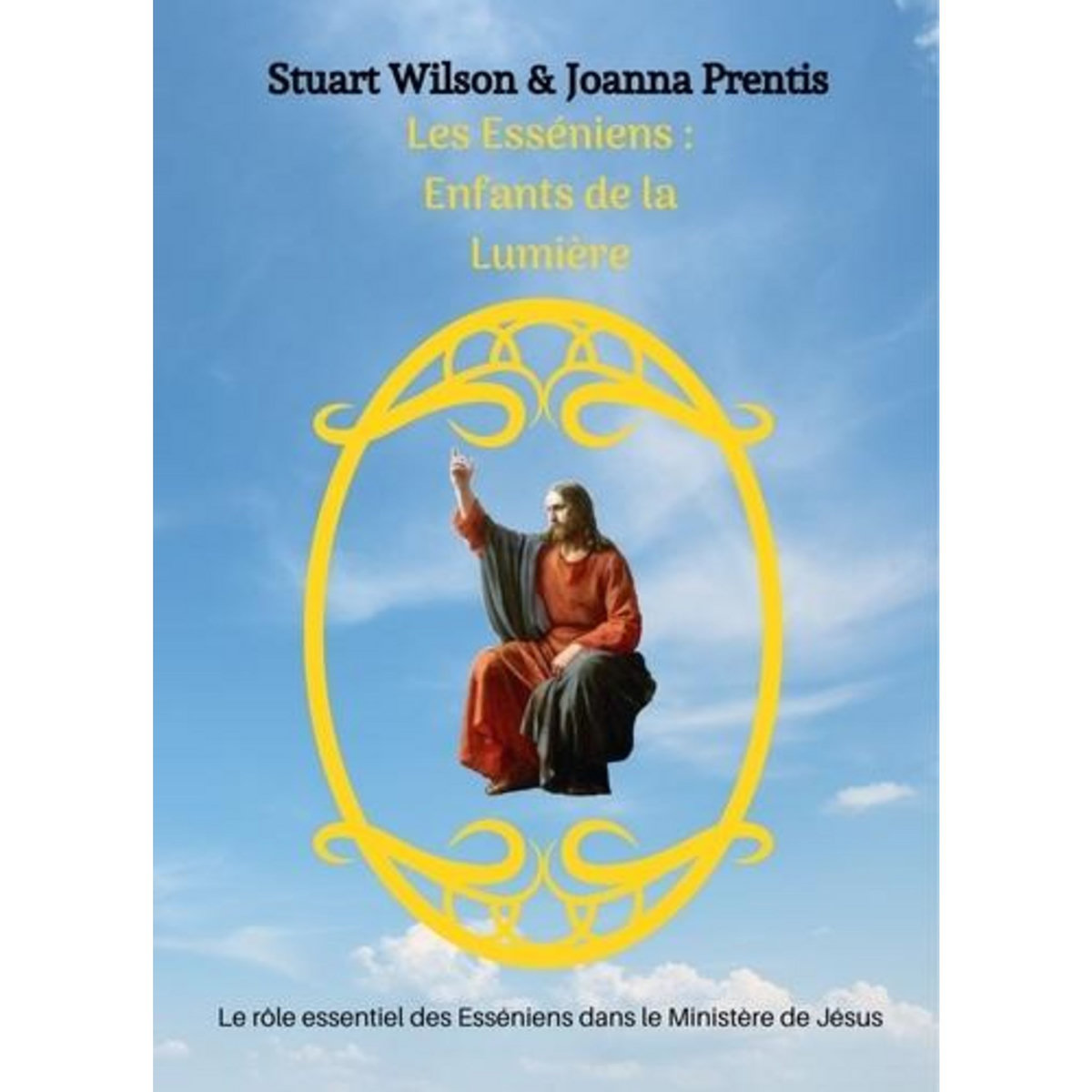 LES ESSENIENS. ENFANTS DE LA LUMIERE, Wilson Stuart