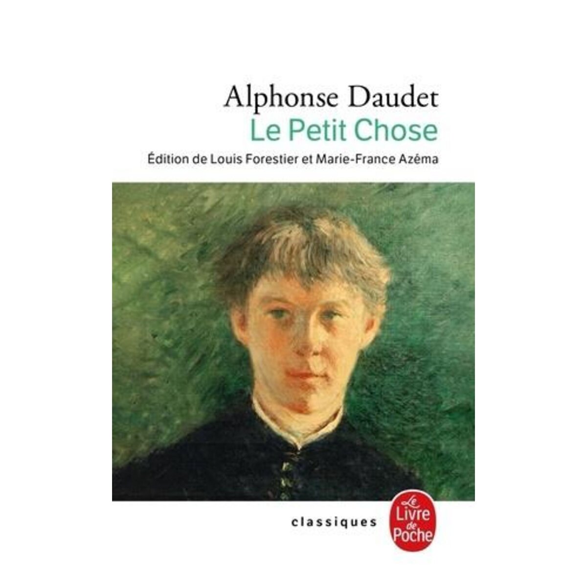 LE PETIT CHOSE. HISTOIRE D'UN ENFANT, Daudet Alphonse