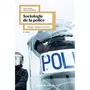  SOCIOLOGIE DE LA POLICE. POLITIQUES, ORGANISATIONS, REFORMES, 2E EDITION, Jobard Fabien