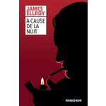 TRILOGIE LLOYD HOPKINS TOME 2 : A CAUSE DE LA NUIT, Ellroy James