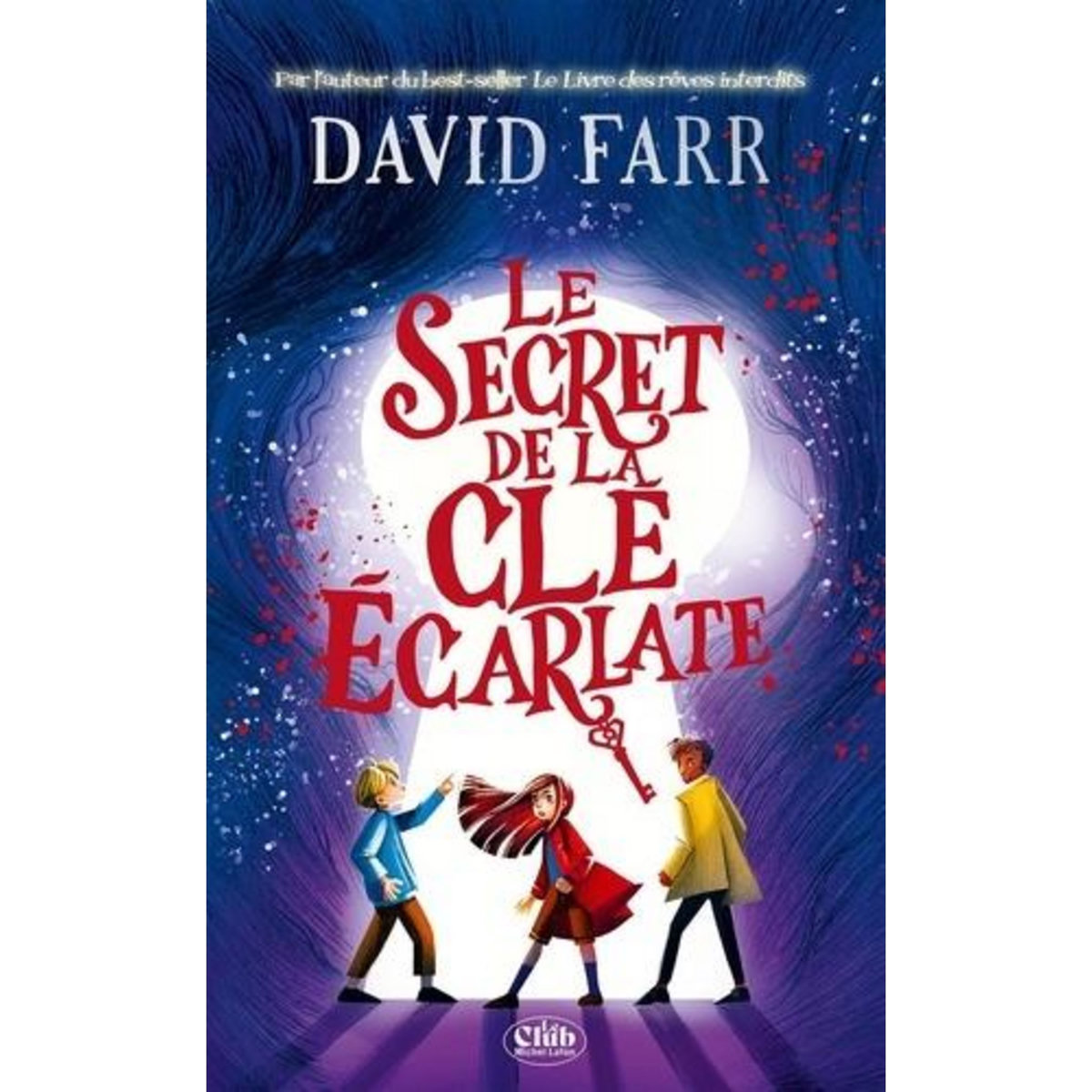 LE LIVRE DES REVES INTERDITS TOME 2 : LE SECRET DE LA CLE ECARLATE, Farr David