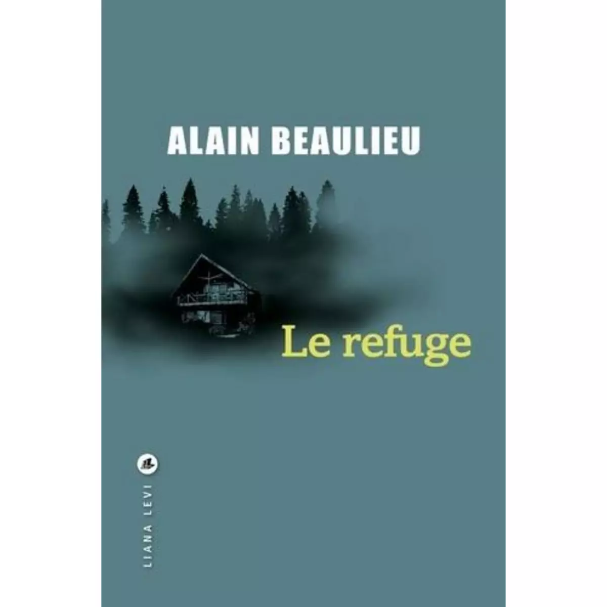  LE REFUGE, Beaulieu Alain