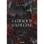 L'OMBRE D'ADELINE TOME 2 : LA TRAQUE D'ADELINE, Carlton H. D.
