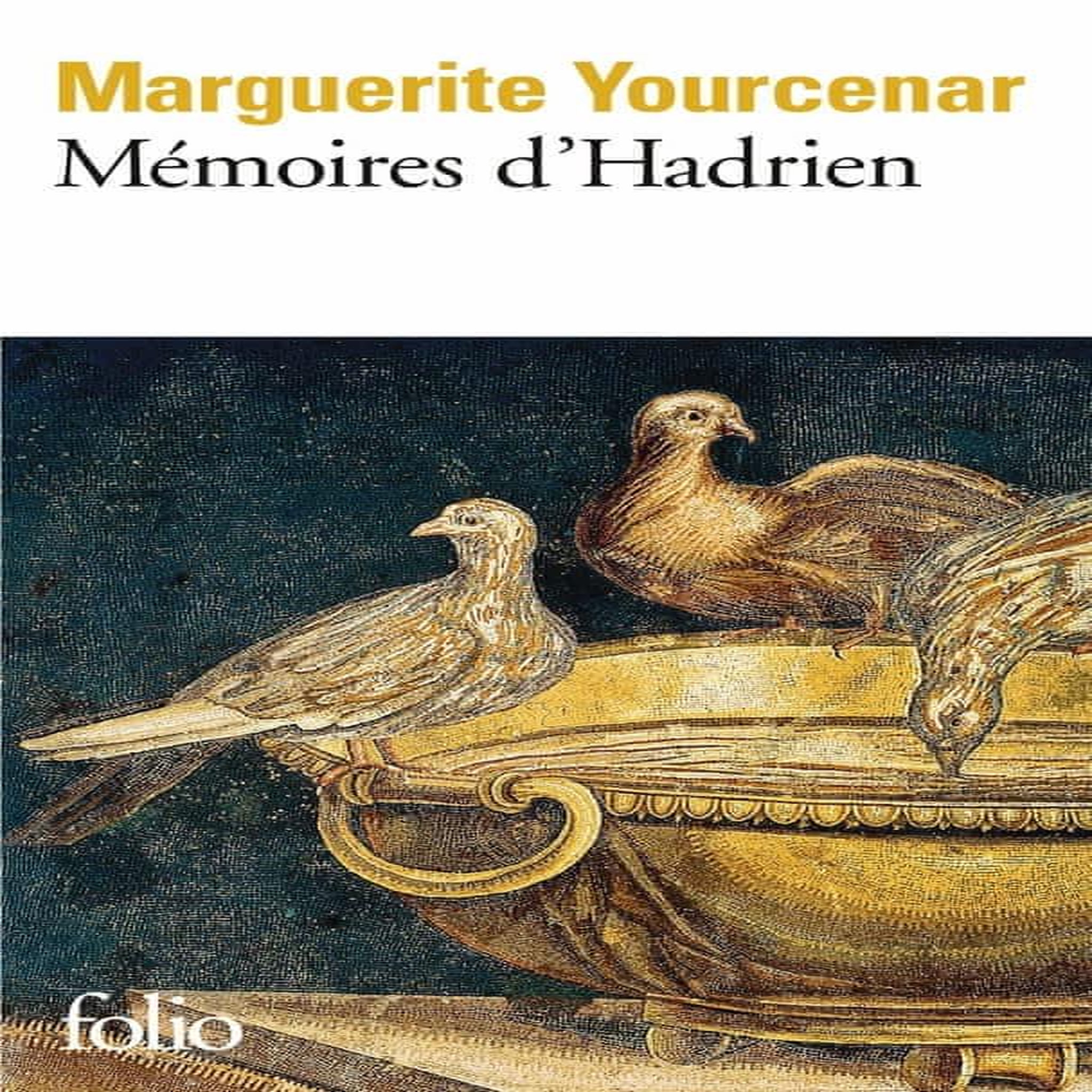 MEMOIRES D'HADRIEN. SUIVI DE CARNETS DE NOTES DE MEMOIRES D'HADRIEN, Yourcenar Marguerite