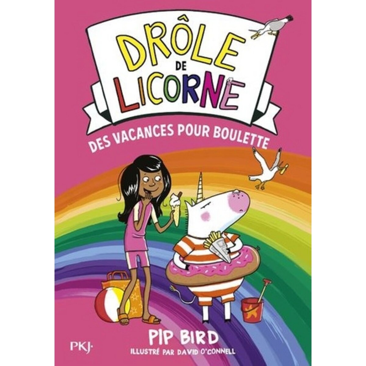  DROLE DE LICORNE TOME 7 : DES VACANCES POUR BOULETTE, Bird Pip
