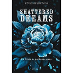 SHATTERED ICED TOME 1 : SHATTERED DREAMS, Dielens Eugénie