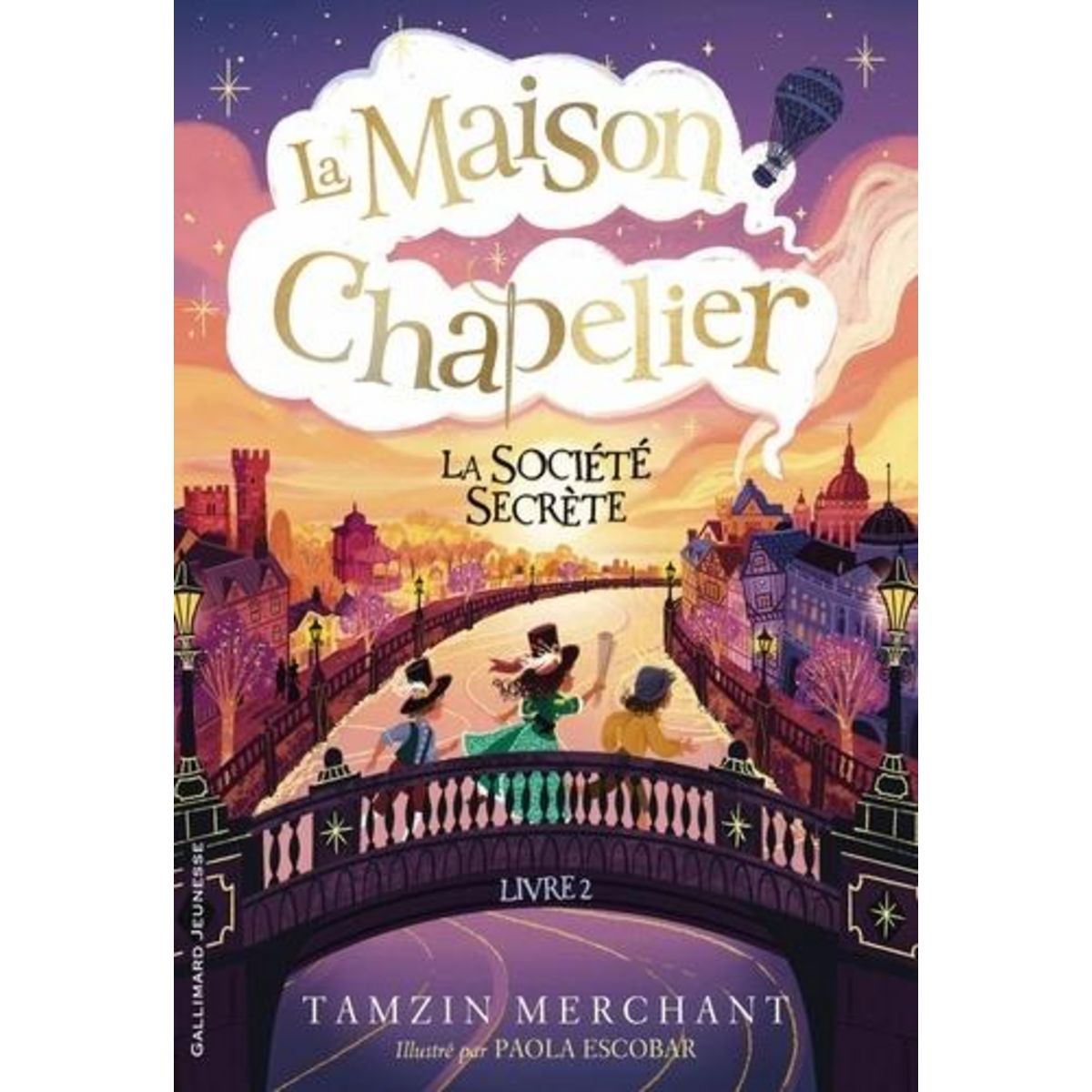 LA MAISON CHAPELIER TOME 2 : LA SOCIETE SECRETE, Merchant Tamzin