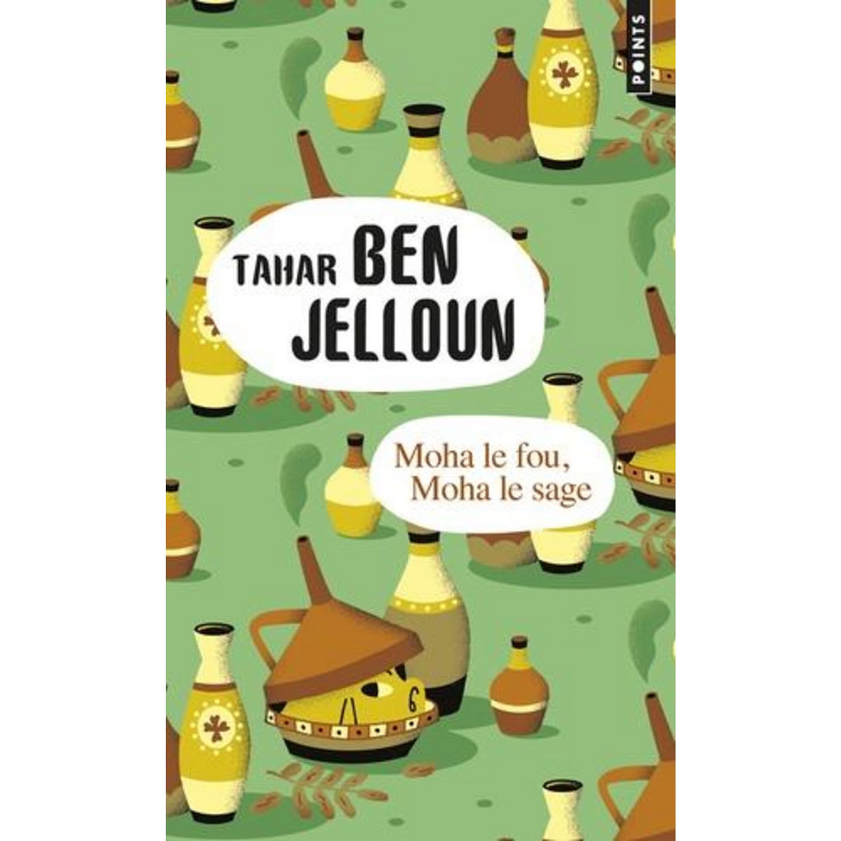 MOHA LE FOU, MOHA LE SAGE, Ben Jelloun Tahar