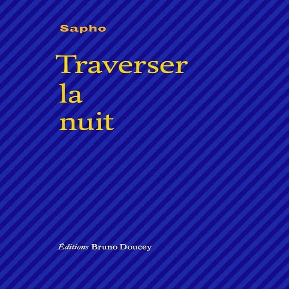 TRAVERSER LA NUIT, Sapho