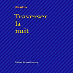 TRAVERSER LA NUIT, Sapho