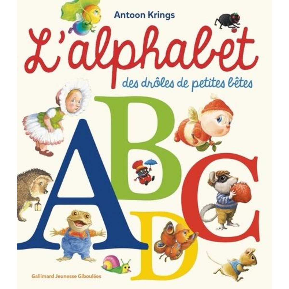 L'ALPHABET DES DROLES DE PETITES BETES, Krings Antoon