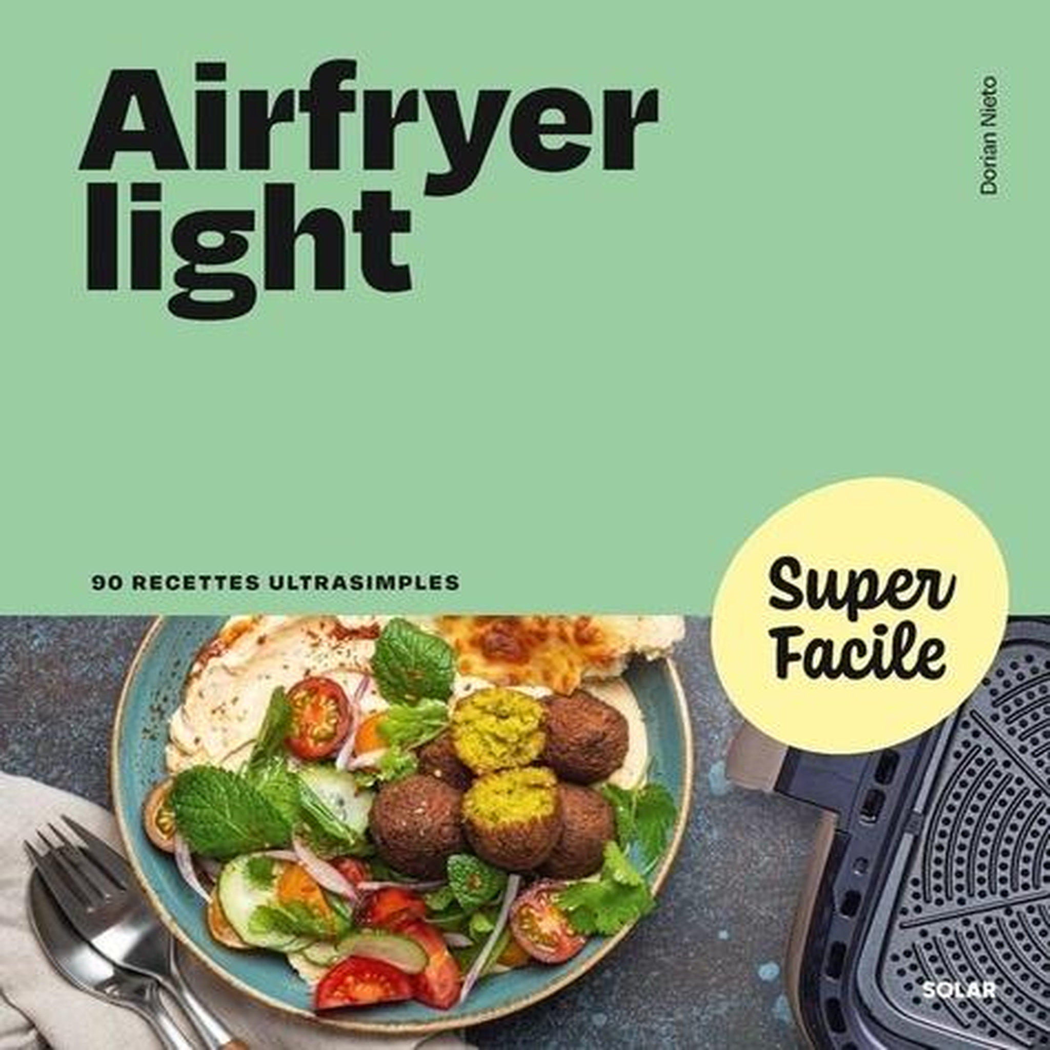 AIRFRYER LIGHT. 90 RECETTES ULTRASIMPLES, Nieto Dorian