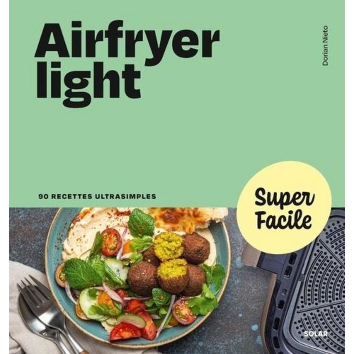 AIRFRYER LIGHT. 90 RECETTES ULTRASIMPLES, Nieto Dorian