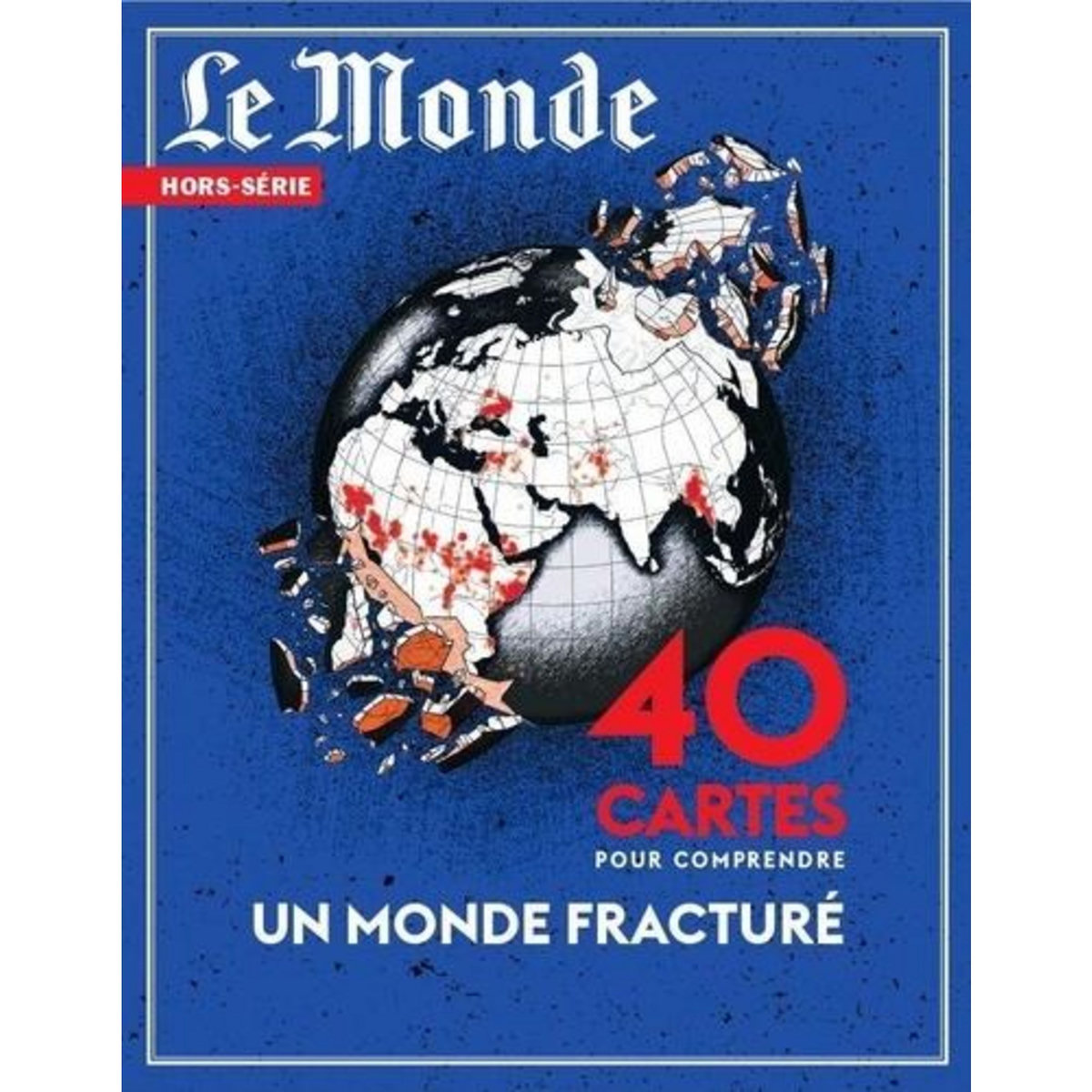 LE MONDE. HORS-SERIE N° 89, NOVEMBRE 2023-JANVIER 2024 : 40 CARTES POUR COMPRENDRE UN MONDE FRACTURE, Lefebvre Michel