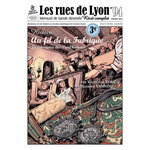 LES RUES DE LYON N° 94, OCTOBRE 2022 : AU FIL DE LA FABRIQUE. LA NAISSANCE DES PRUD'HOMMES, Yannou Hadrien