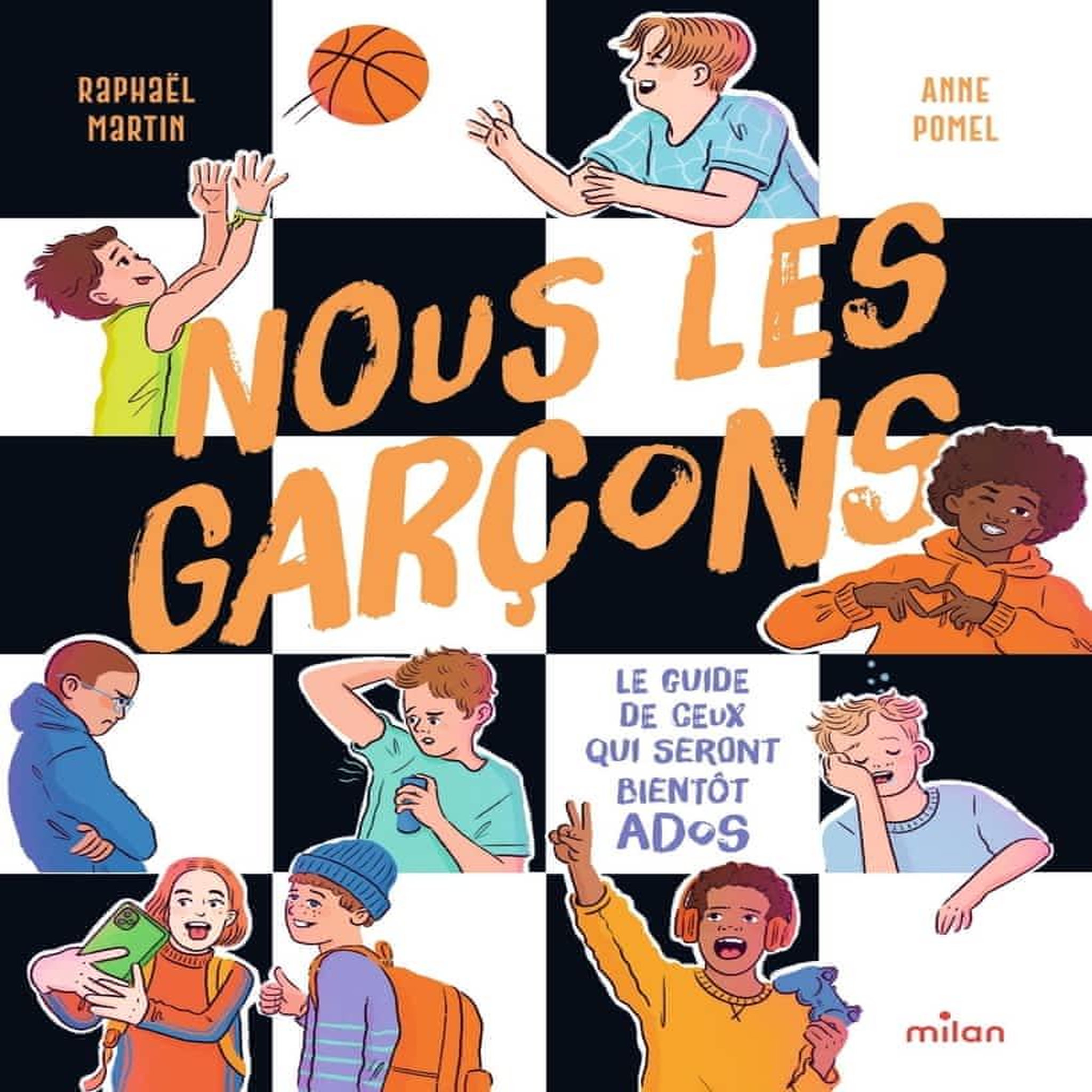 NOUS LES GARCONS. LE GUIDE DE CEUX QUI SERONT BIENTOT ADOS, Martin Raphaël