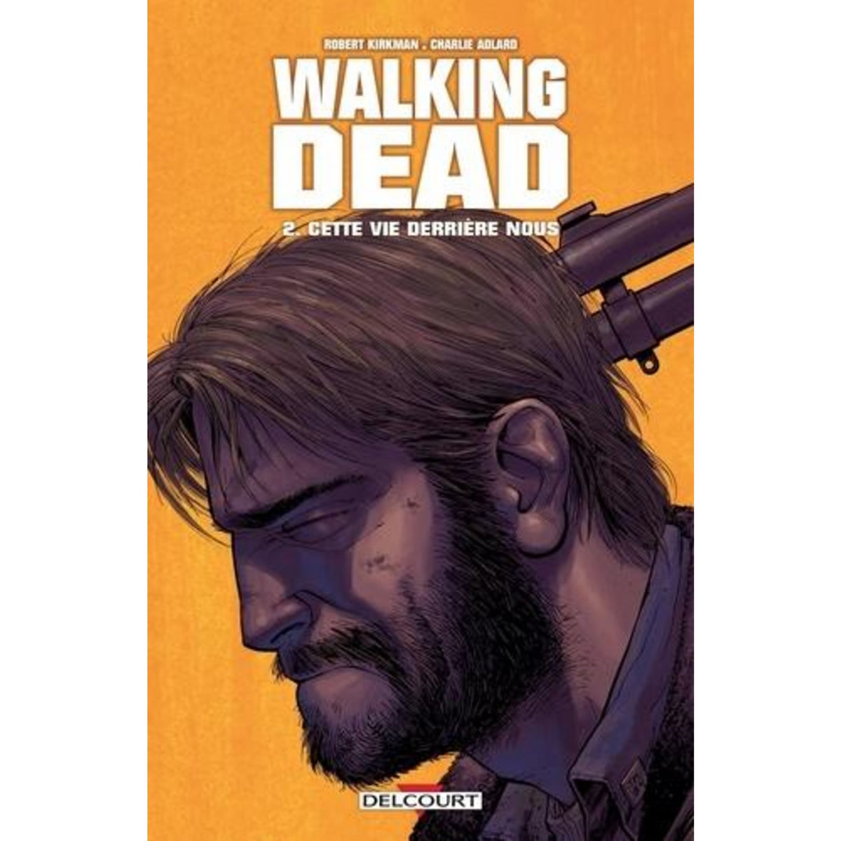 WALKING DEAD TOME 2 : CETTE VIE DERRIERE NOUS, Kirkman Robert