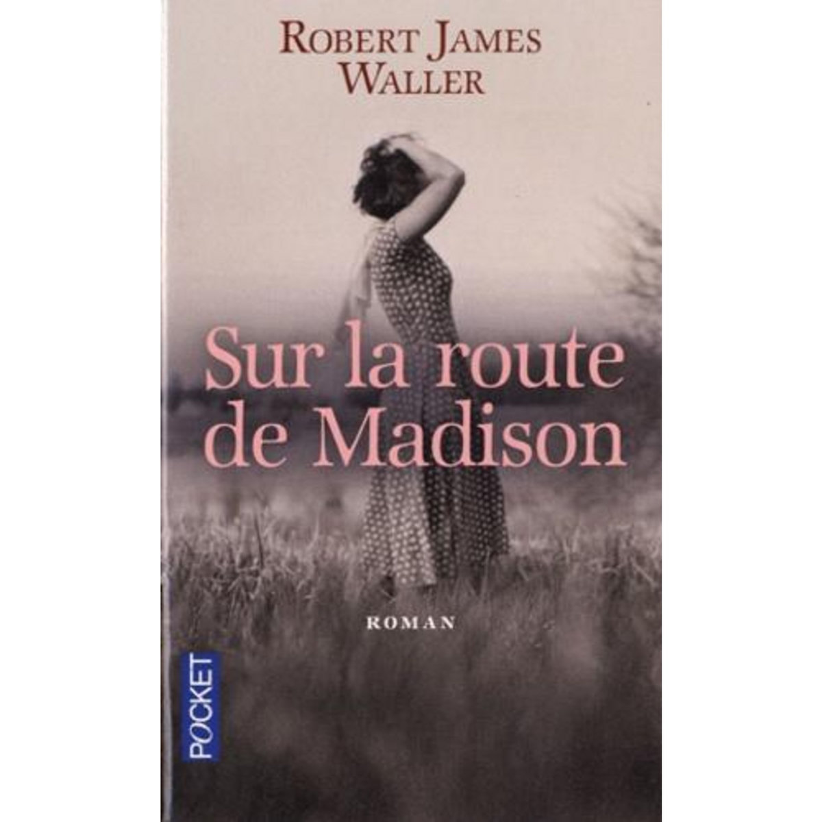 SUR LA ROUTE DE MADISON, Waller Robert James