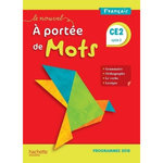 FRANCAIS CE2 LE NOUVEL A PORTEE DE MOTS. EDITION 2019, Bourgouint Philippe