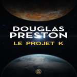 LE PROJET K, Preston Douglas