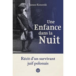 UNE ENFANCE DANS LA NUIT. RECIT D'UN SURVIVANT JUIF POLONAIS, Konorski Janusz