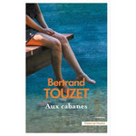 AUX CABANES, Touzet Bertrand