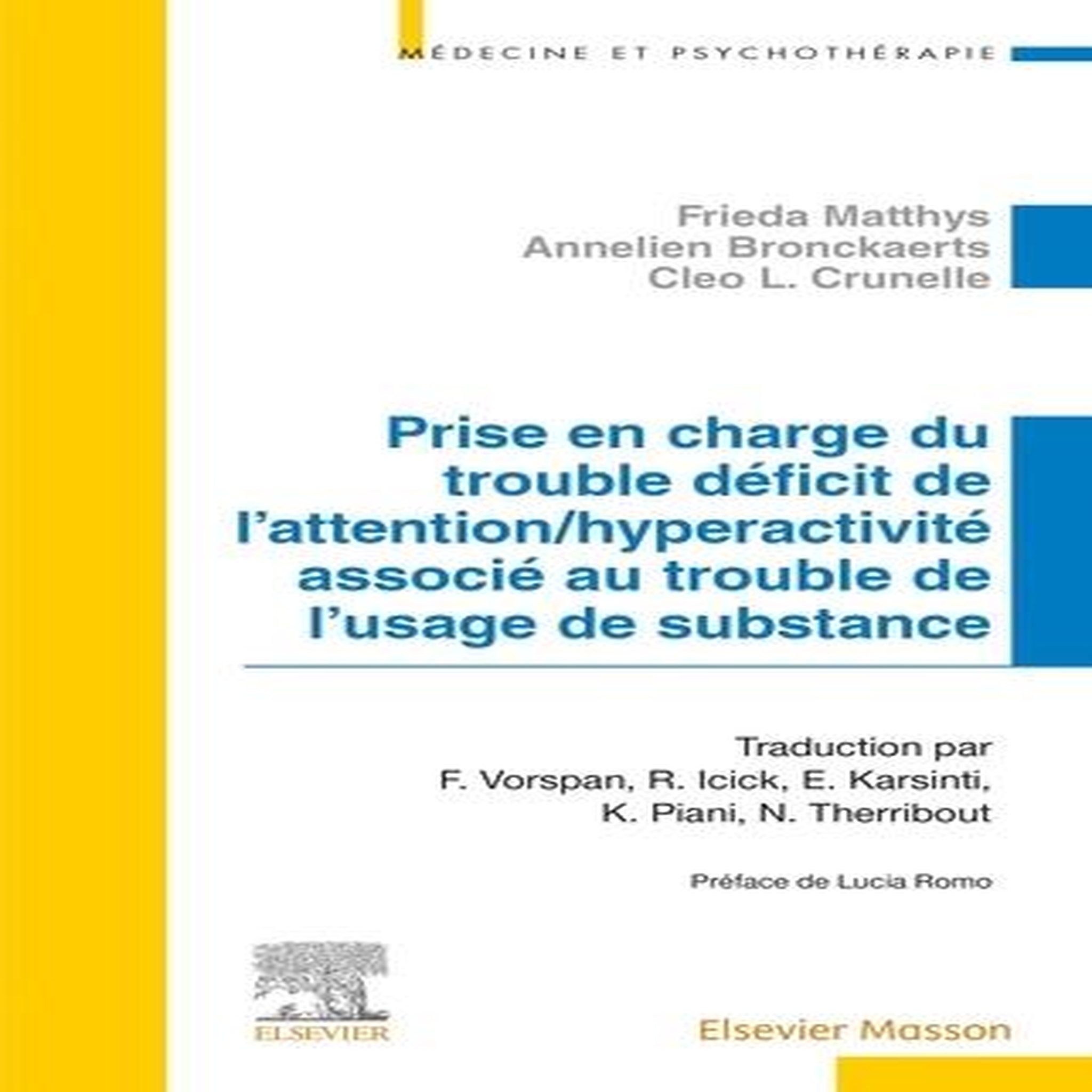 PRISE EN CHARGE DU TROUBLE DEFICIT DE L'ATTENTION/HYPERACTIVITE ASSOCIE AU TROUBLE DE L'USAGE DE SUBSTANCE, Matthys Frieda