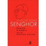 CHANTS D'OMBRE SUIVI DE HOSTIES NOIRES, Senghor Léopold Sédar