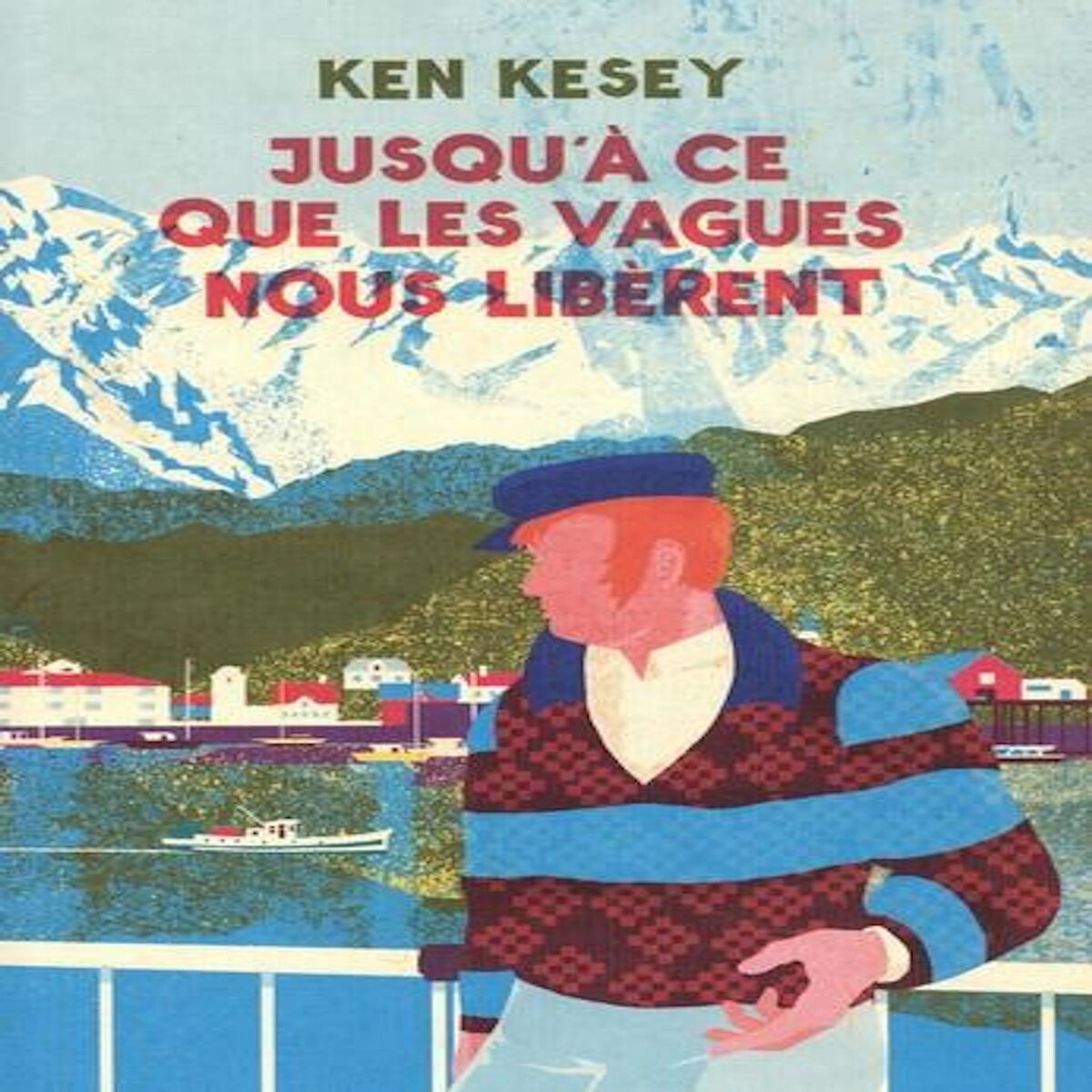 JUSQU'A CE QUE LES VAGUES NOUS LIBERENT, Kesey Ken